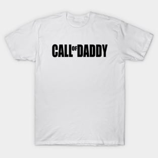 call of daddy T shirt T-Shirt